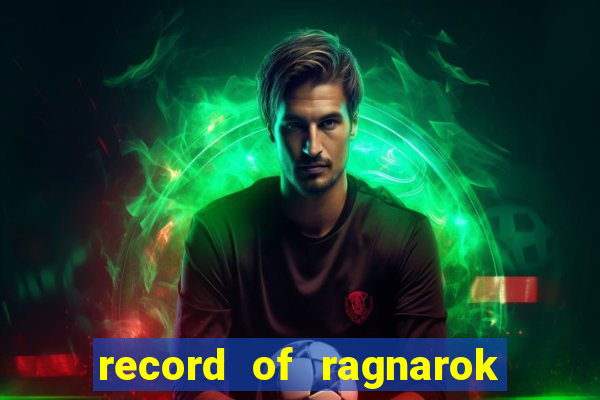 record of ragnarok 3 temporada